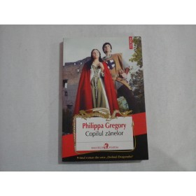     Copilul  zanelor  (primul roman din seria Ordinul  Dragonului)  -  Philippa  GREGORY 